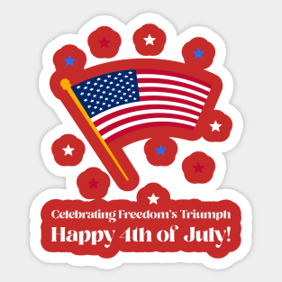 Celebrating Freedom's Triumph, Happy 4th of July! Patriotic Sticker